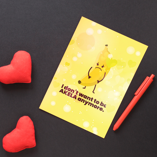 I Don't Want to Be AKELA Anymore! Desi Valentine Card