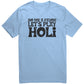 Do Me a Favor Let's Play Holi Shirts (Tank/Short/Long Sleeve Options)