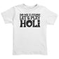 Old Yeh Holi Toddler Holi T-Shirt