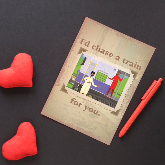 I'd Chase a Train For You Desi Valentine Card